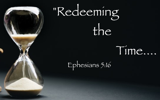 Thought for Today – Redeeming the Time