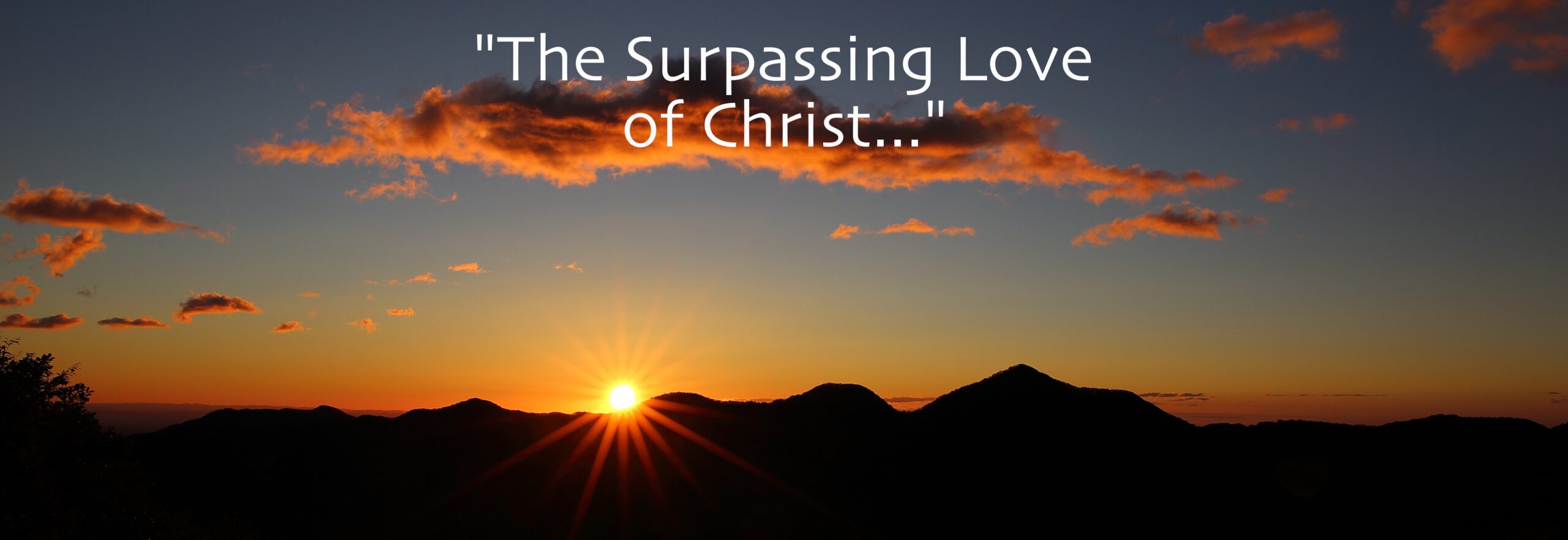 the surpassing love of Christ